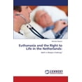 thumbnail image 1 of Euthanasia and the Right to Life in the Netherlands (Paperback), 1 of 1