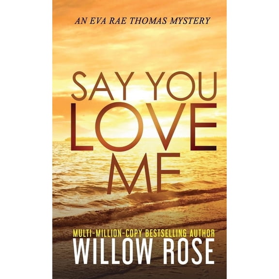 Eva Rae Thomas FBI Mystery Say You Love Me, Book 4, (Paperback)