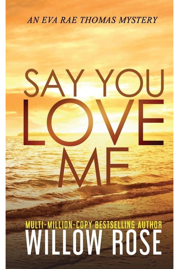 Eva Rae Thomas FBI Mystery Say You Love Me, Book 4, (Paperback)