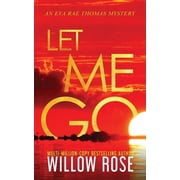 Eva Rae Thomas Mystery Let Me Go, Book 5, Paperback