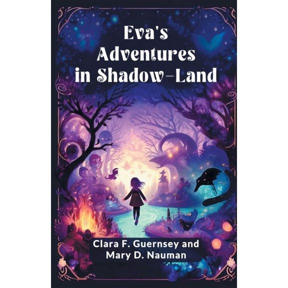 Eva'S Adventures In Shadow-Land, (Paperback)