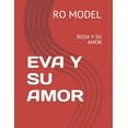thumbnail image 1 of Eva Y Su Amor: Rosa Y Su Amor (Paperback), 1 of 1
