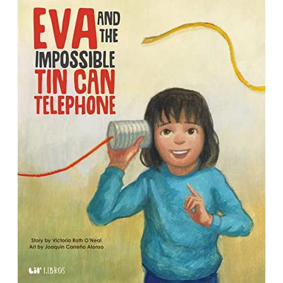 Pre-Owned Eva and the Impossible Tin Can Telephone (Hardcover) 1948066785 9781948066785