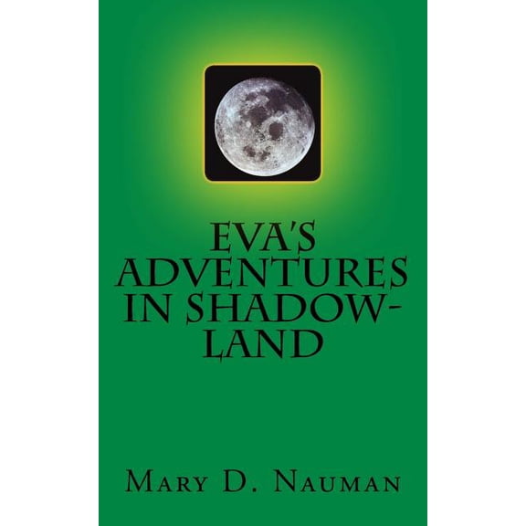 Eva's adventures in Shadow-Land, (Paperback)