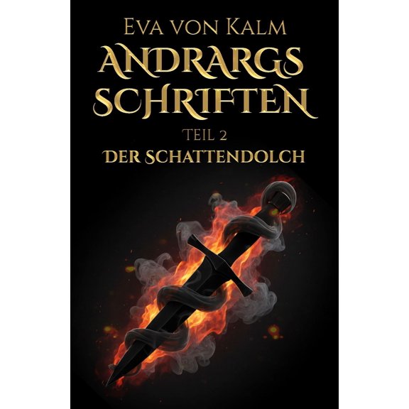 Kalm, E Andrargs Schriften: Der Schattendolch (Paperback)