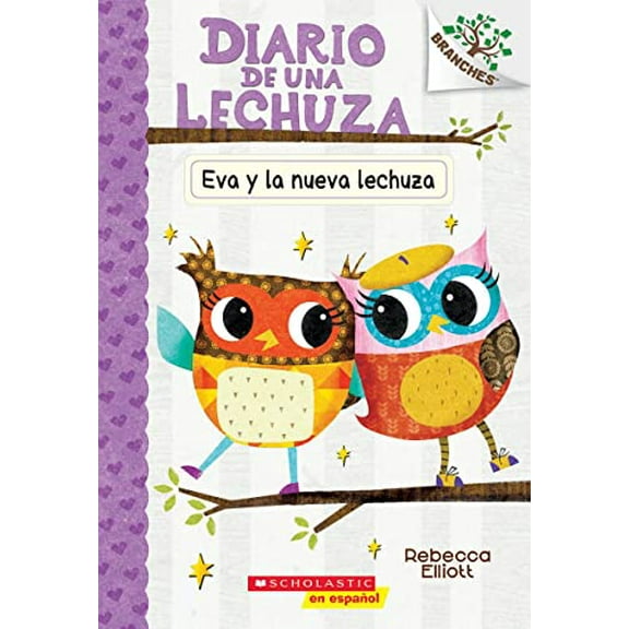 Pre-Owned Diario de Una Lechuza #4: Eva Y La Nueva Lechuza (Eva and the New Owl), Volume 4: Un Libro de la Serie Branches (Paperback) 1338187929 9781338187922