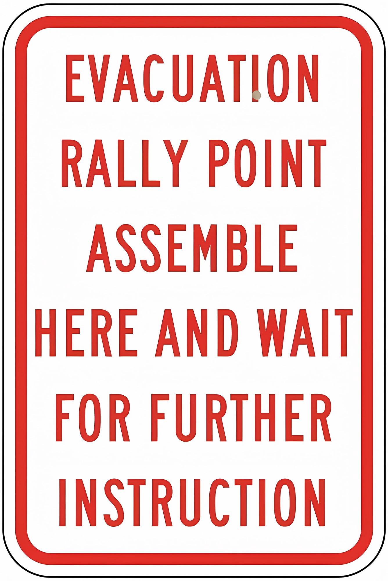 Evacuation Rally Point Assemble Here and Wait for Further Instruction ...