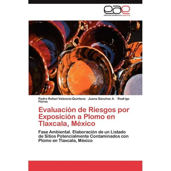 Evaluación de Riesgos por Exposición a Plomo en Tlaxcala, México (Paperback)
