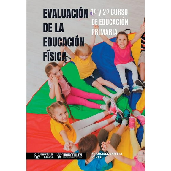 Evaluacin de la Educacin Fsica 1 y 2 Curso de Educacin Primaria (Paperback)
