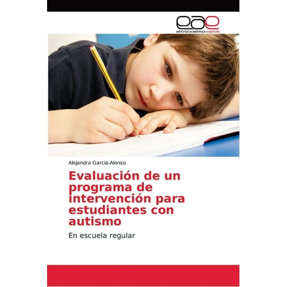 Evaluación de un programa de intervención para estudiantes con autismo (Paperback)