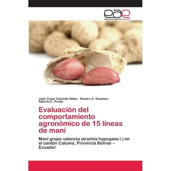Evaluación del comportamiento agronómico de 15 líneas de maní (Paperback)