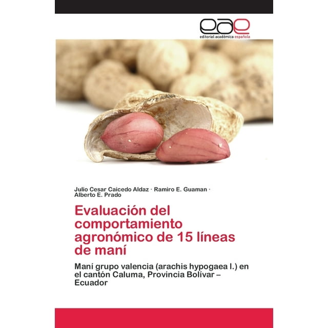 Evaluación del comportamiento agronómico de 15 líneas de maní (Paperback)