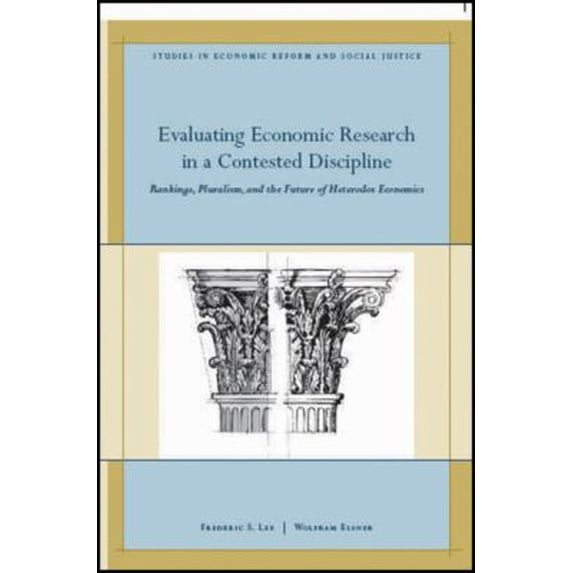 Pre-Owned Evaluating Economic Research in a Contested Discipline: Ranking, Pluralism, and the Future of Heterodox Economics (Paperback) 144433946X 9781444339468