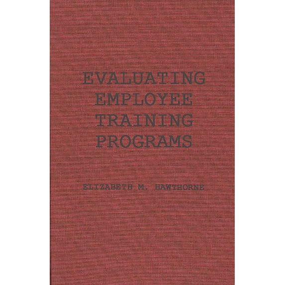 Evaluating Employee Training Programs: A Research-Based Guide for Human Resources Managers, (Hardcover)