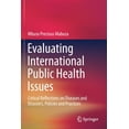 thumbnail image 1 of Evaluating International Public Health Issues: Critical Reflections on Diseases and Disasters, Policies and Practices, (Paperback), 1 of 1