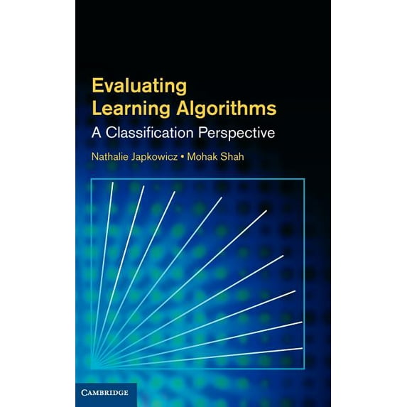 Evaluating Learning Algorithms: A Classification Perspective, (Hardcover)