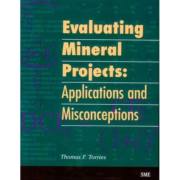 Evaluating Mineral Projects: Applications and Misconceptions, (Paperback)