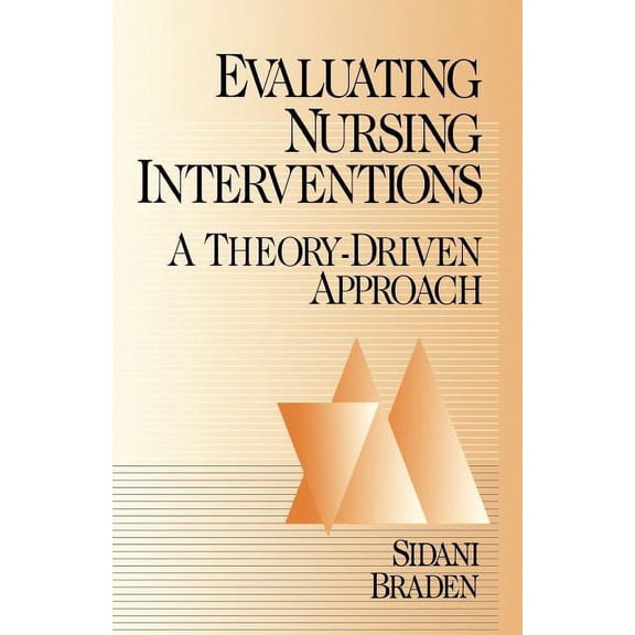 Evaluating Nursing Interventions: A Theory-Driven Approach, (Paperback)
