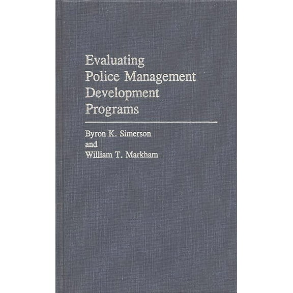 Evaluating Police Management Development Programs, (Hardcover)