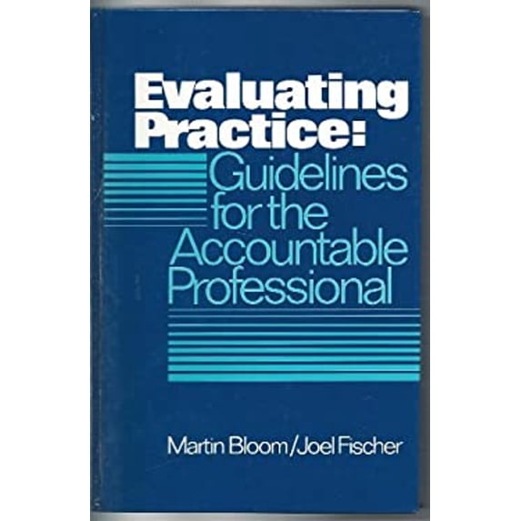 Pre-Owned Evaluating Practice : Guidelines for the Accountable Professional (Hardcover) 0132923181