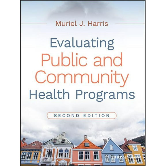 Evaluating Public and Community Health Programs, (Paperback)