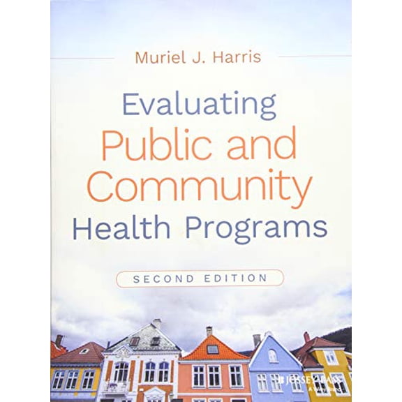 Pre-Owned Evaluating Public and Community Health Programs (Paperback) 1119151058 9781119151050