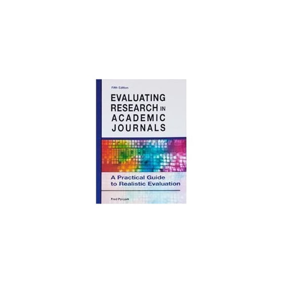 Pre-Owned Evaluating Research in Academic Journals - A Practical Guide to Realistic Evaluation (5th Fifth Edition) - By Fred Pyrczak by Fred Pyrczak (F. Pyrczak) (2013-05-03) Paperback