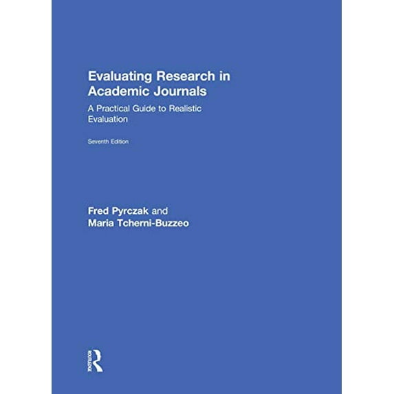 Pre-Owned Evaluating Research in Academic Journals: A Practical Guide to Realistic Evaluation (Hardcover) 0815365683 9780815365686