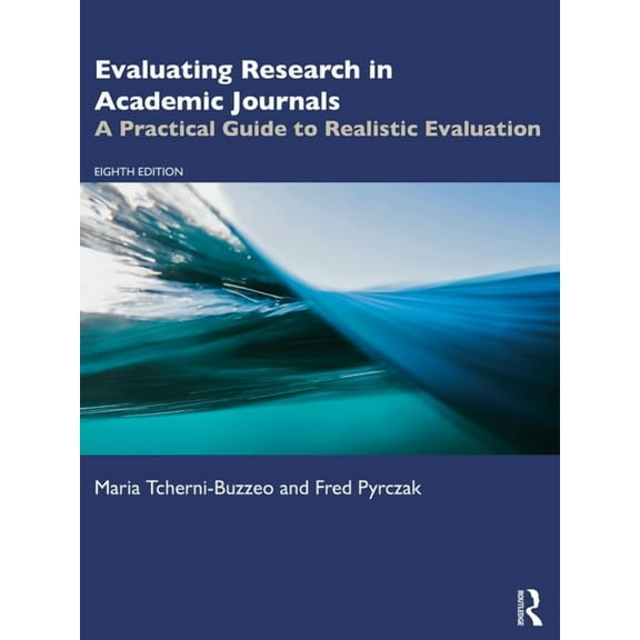 Evaluating Research in Academic Journals: A Practical Guide to Realistic Evaluation, (Paperback)