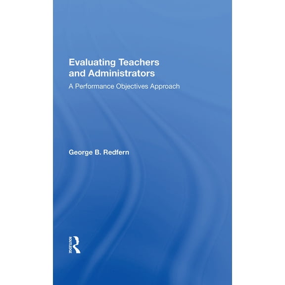 Evaluating Teachers and Administrators: A Performance Objectives Approach, (Hardcover)