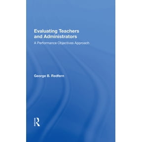 Evaluating Teachers And Administrators: A Performance Objectives Approach, (Hardcover)