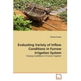 thumbnail image 1 of Evaluating Variety of Inflow Conditions in Furrow Irrigation System (Paperback), 1 of 1