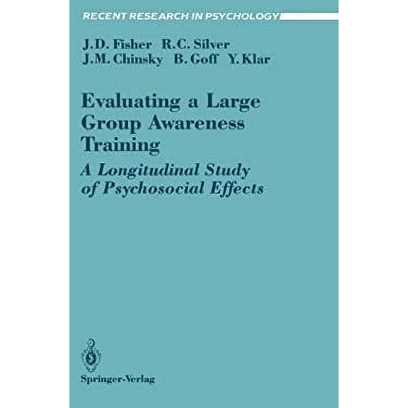 Pre-Owned Evaluating a Large Group Awareness Training : A Longitudinal Study of Psychosocial Effects (Paperback) 9780387973203
