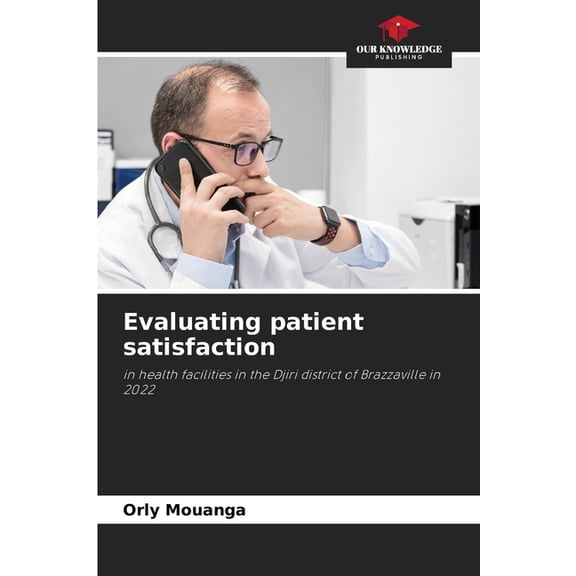 Evaluating patient satisfaction, (Paperback)