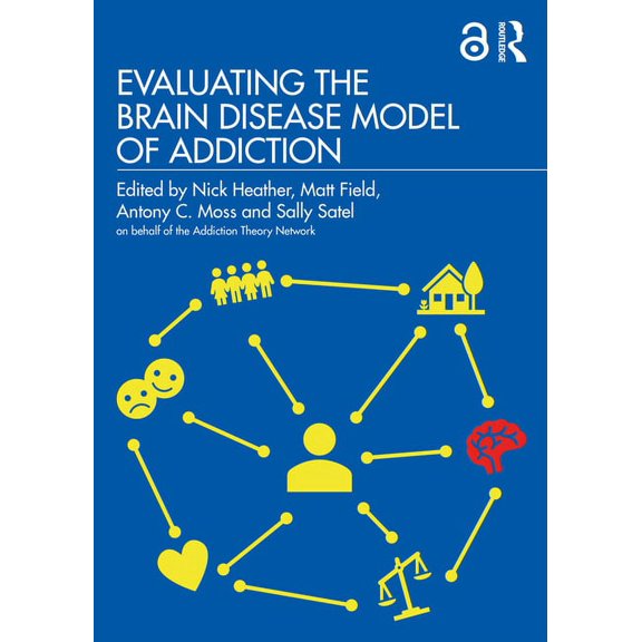 Evaluating the Brain Disease Model of Addiction, (Paperback)