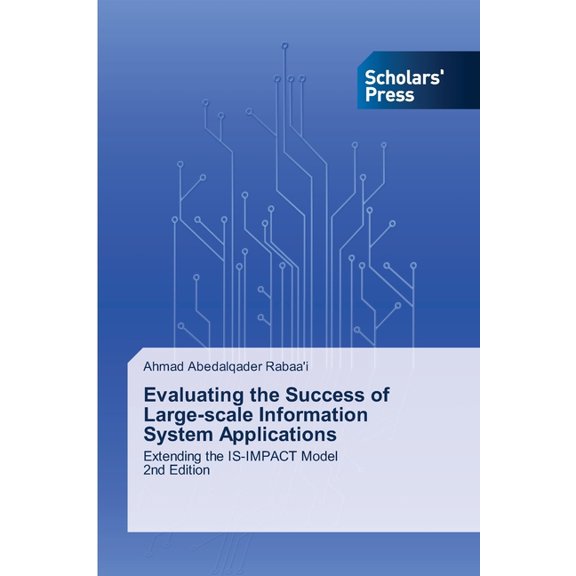 Evaluating the Success of Large-scale Information System Applications, (Paperback)