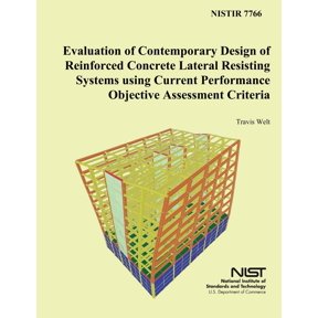 Evaluation of Contemporary Design of Reinforced Concrete Lateral Resisting Systems using Current Performance Objective Assessment Criteria (Paperback)