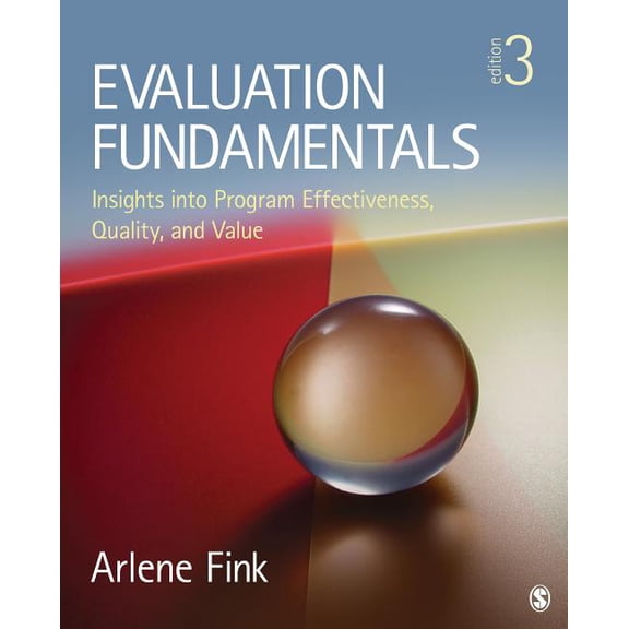 Evaluation Fundamentals: Insights Into Program Effectiveness, Quality, and Value (Paperback)