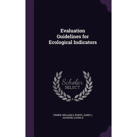Evaluation Guidelines for Ecological Indicators (Hardcover)