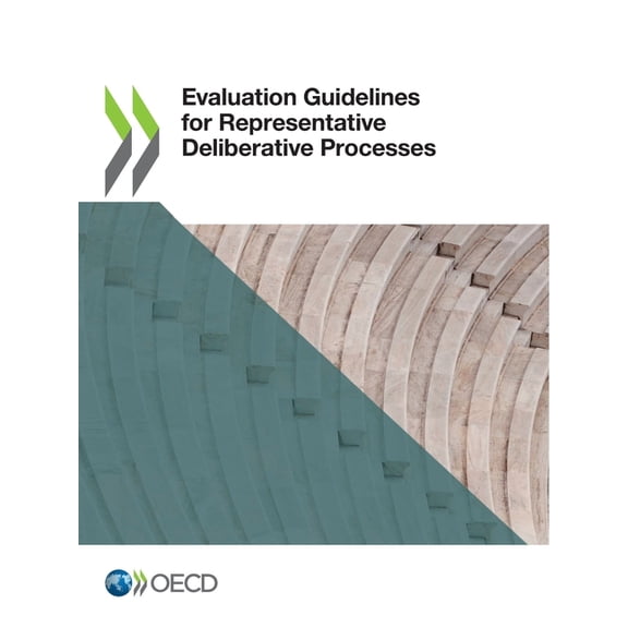 Evaluation Guidelines for Representative Deliberative Processes, (Paperback)