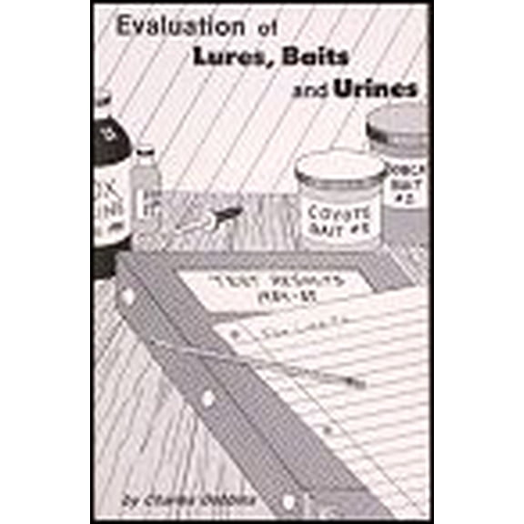 Evaluation Of Lures, Baits, and Urine by Charles Dobbins (Book) Paperback. 110 Pages