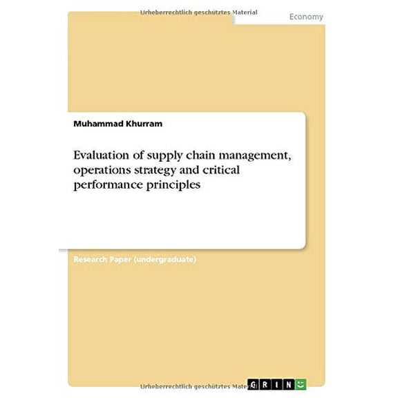 Evaluation Of Supply Chain Management, Operations Strategy And Critical Performance Principles