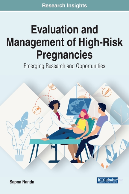 Evaluation and Management of High-Risk Pregnancies: Emerging Research and Opportunities, (Hardcover)