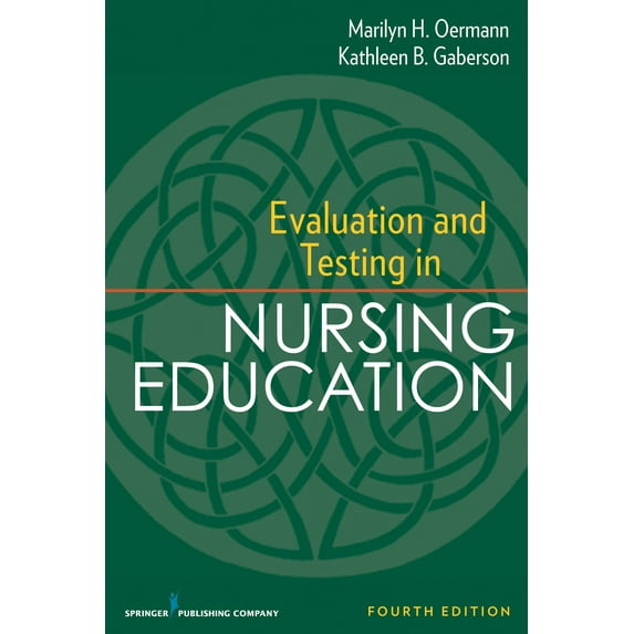 Evaluation and Testing in Nursing Education: Fourth Edition (Paperback)