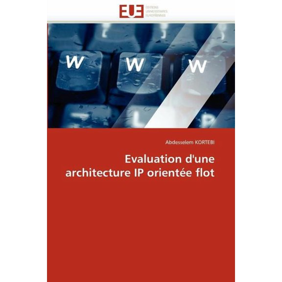 Omn.Univ.Europ.: Evaluation d''une Architecture IP Orientée Flot (Paperback)