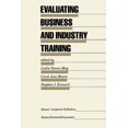 thumbnail image 1 of Evaluation in Education and Human Servic Evaluating Business and Industry Training, Book 17, (Paperback), 1 of 1