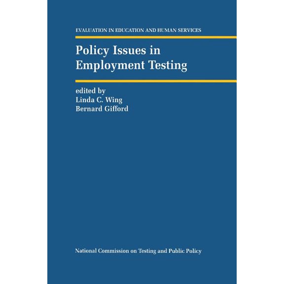 Evaluation in Education and Human Servic Policy Issues in Employment Testing, Book 35, (Paperback)