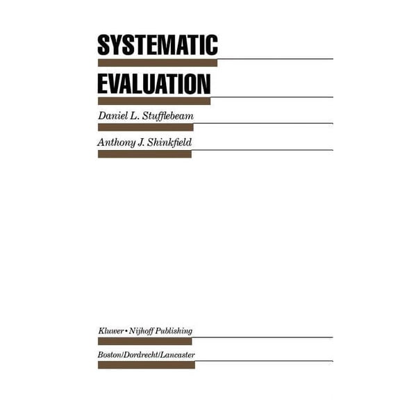 Evaluation in Education and Human Servic Systematic Evaluation: A Self-Instructional Guide to Theory and Practice, Book 8, (Paperback)