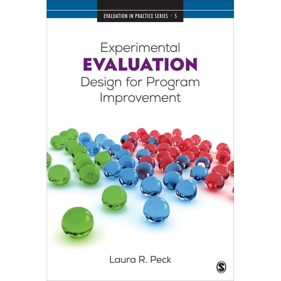 Evaluation in Practice Experimental Evaluation Design for Program Improvement, Book 5, (Paperback)