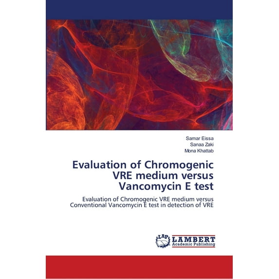 Evaluation of Chromogenic VRE medium versus Vancomycin E test (Paperback)